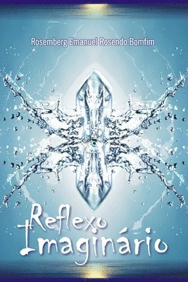 Rosemberg Emanuel Rosendo Bomfim - Reflexo Imaginário, Häftad