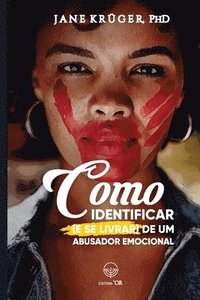 bokomslag Como Identificar (e se livrar) de um abusador emocional