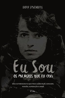 Dora Smithberg - Eu Sou Os Milagres Que Eu Criei, Häftad