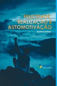 bokomslag Felicidade, Realizao E Automotivao