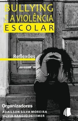 Bullying e a Violência Escolar: Reflexões