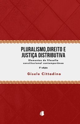 Pluralismo, Direito e Justiça Distributiva: Elemento de Filosofia Constitucional Contemporânea 1