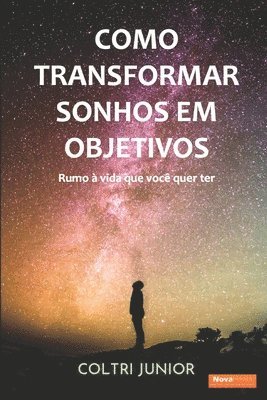 bokomslag Como transformar sonhos em objetivos: Rumo à vida que eu quero ter