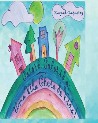 bokomslag Colorê Colorida, uma vila cheia de vida.
