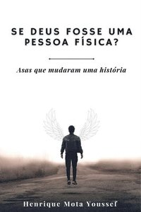 bokomslag Se Deus fosse uma pessoa física?