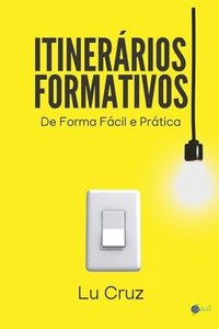 bokomslag Itinerários Formativos de Forma Fácil e Prática