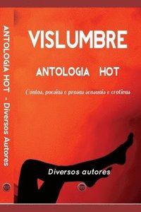 bokomslag Vislumbre: Antologia Contos e Poesia Hot