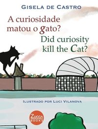 bokomslag A curiosidade matou o gato? Did curiosity kill the cat?