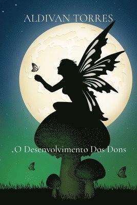 Aldivan Teixeira Torres, TEIXEIRA TORRES, ALDIVAN - O Desenvolvimento Dos Dons, Häftad