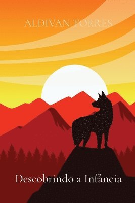 Aldivan Teixeira Torres, TEIXEIRA TORRES, ALDIVAN - Descobrindo a Infância, Häftad