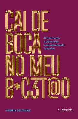 Cai de boca no meu b*c3t@o - O funk como potência do empode