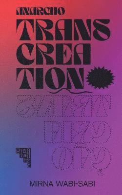 Mirna Wabi-Sabi, Mirna, Wabi-Sabi - Anarcho-transcreation, Häftad