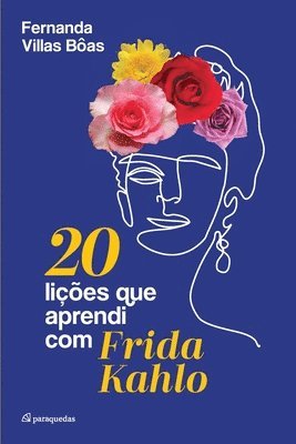 Fernanda Villas Bôas - 20 lições que aprendi com Frida Kahlo, Häftad