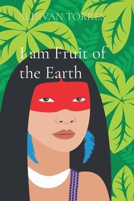 bokomslag I am Fruit of the Earth