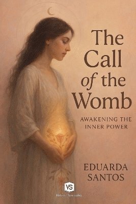 Eduarda Santos - Call of the Womb - Awakening the Inner Power, Häftad
