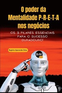 bokomslag O Poder Da Mentalidade P-r-e-t-a Nos Negcios