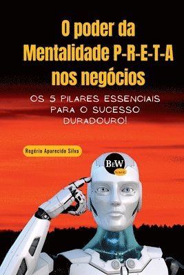 bokomslag O Poder Da Mentalidade P-r-e-t-a Nos Negcios