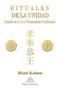 bokomslag Rituales de la Unidad - Estudio de Li en el Pensamiento Confuciano