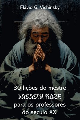 bokomslag 30 Lies Do Mestre Yasashi Kaze Para Os Professores Do S