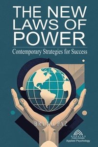 bokomslag The New Laws of Power - Contemporary Strategies for Success