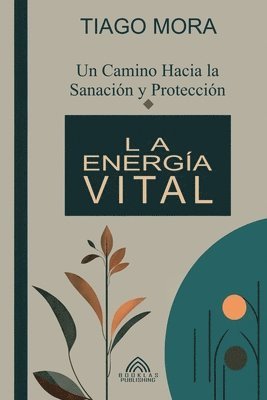 bokomslag Energía Vital - Un camino hacia la Sanación y Protección