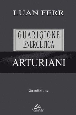 Arturiani: Guarigione Energética 1