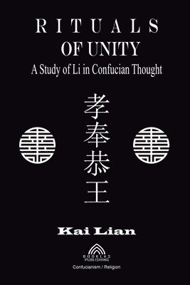 bokomslag Rituals of Unity - Study of Li in Confucian Thought