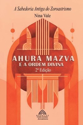 Nina Vale, Luiz Santos - Ahura Mazda e a Ordem Divina, Häftad