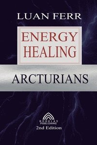 bokomslag Arcturians: Energy Healing