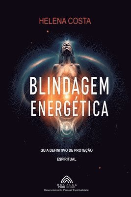bokomslag Blindagem Energética - Guia Definitivo de Proteção Espiritual