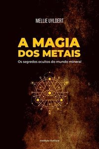 bokomslag A Magia Dos Metais