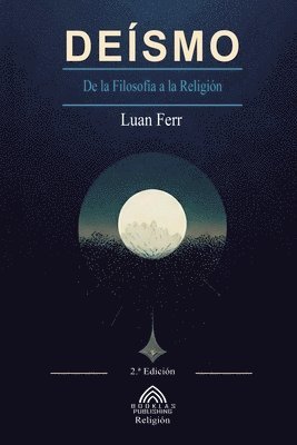 bokomslag Deísmo: De la Filosofía a la Religión