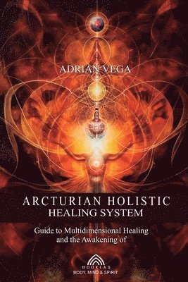 bokomslag Arcturian Holistic Healing System