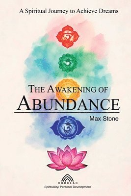 The Awakening of Abundance: A Spiritual Journey to Achieve Dreams 1