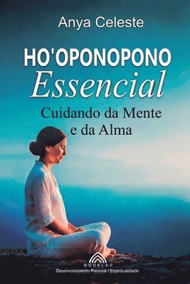 Ho'oponopono Essencial: Cuidando da Mente e da Alma 1