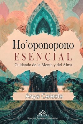 Ho'oponopono Esencial: Cuidando de la Mente y del Alma 1