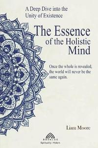 bokomslag The Essence of the Holistic Mind