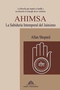 bokomslag Ahimsa: La Sabiduría Atemporal del Jainismo