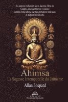 bokomslag La Sagesse Intemporelle du Jaïnisme: Ahimsa