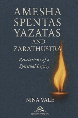 bokomslag Amesha Spentas, Yazatas, and Zarathustra
