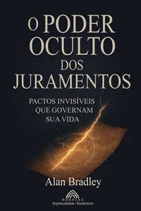 bokomslag O Poder Oculto dos Juramentos: Pactos Invisíveis que Governam Sua Vida
