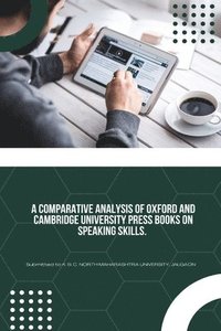 bokomslag Comparative Analysis Of Oxford And Cambridge University Press Books On Speaking Skills