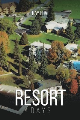 bokomslag Resort Days A Memoir