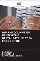 Lisha S, Geeta I B, Vinaychandra R - Pharmacologie En Dentisterie Restauratrice Et En Endodontie, Häftad
