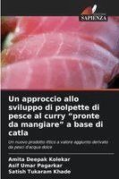 Amita Deepak Kolekar, Asif Umar Pagarkar, Satish Tukaram Khade - approccio allo sviluppo di polpette di pesce al curry "pronte da mangiare" a base di catla, Häftad
