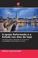 Raffael Sommerhalder - A Igreja Reformada e o Estado nos dias de hoje, Häftad. Tillgänglighet: Lägg i varukorg