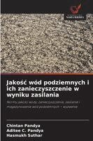 Chintan Pandya, Aditee C Pandya, Hasmukh Suthar - Jakośc wód podziemnych i ich zanieczyszczenie w wyniku zasilania, Häftad