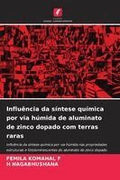 Femila Komahal F, H Nagabhushana - Influência da síntese química por via húmida de aluminato de zinco dopado com terras raras, Häftad