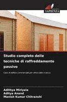 Adithya Miriyala, Aditya Anand, Manish Kumar Chitranshi - Studio completo delle tecniche di raffreddamento passivo, Häftad