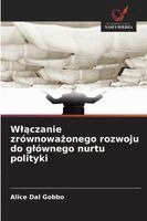 Alice Dal Gobbo - Wlączanie zrównoważonego rozwoju do glównego nurtu polityki, Häftad